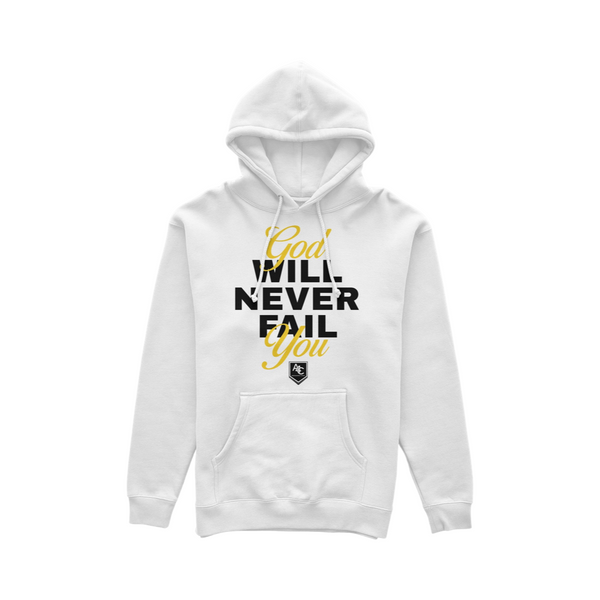 God Will Never Fail You Hoodie